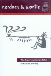 The American Indian Tales. Indiánské příběhy