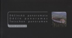 Děčínská panoramata. Děčín Panoramas. Tetschen Panoramen
