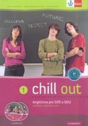 Chill out 1 - Angličtina pro střední odborné školy a učiliště