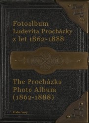 Fotoalbum Ludevíta Procházky z let 1862-1888