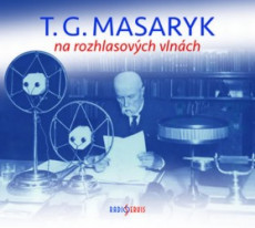 T. G. Masaryk na rozhlasových vlnách - CD
