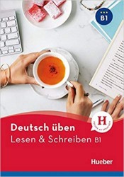 Deutsch üben (B1) - Lesen und Schreiben