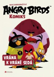 Angry Birds – Komiks: Vrána k vráně sedá