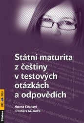 Státní maturita z češtiny - v testových otázkách a odpovědích