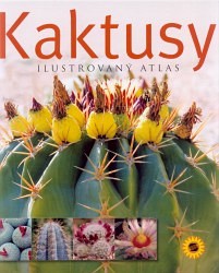 Kaktusy - Ilustrovaný atlas