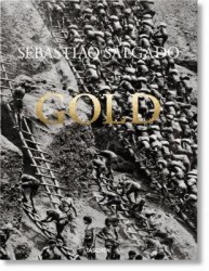 Sebastiao Salgado. Gold (Multilingual Edition)