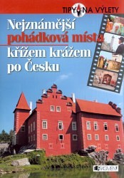 Nejznámější pohádková místa křížem krážem po Česku