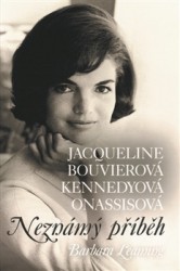 Jacqueline Bouvierová Kennedyová Onassisová - Neznámý příběh
