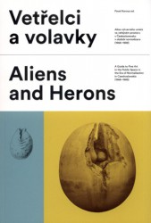 Vetřelci a volavky / Aliens and Herons + Modely / Models