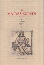 Matyáš Korvín (1443 - 1490) - svazek druhý