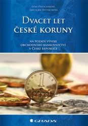 Výprodej - Dvacet let české koruny na pozadí vývoje obchodního bankovnictví v České repub