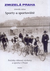 Zmizelá Praha - Sporty a sportoviště