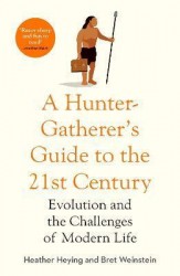 A Hunter-Gatherer´s Guide to the 21st Century