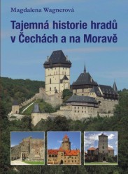 Tajemná historie hradů v Čechách a na Moravě