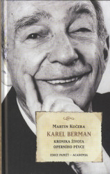 Karel Berman Kronika života operního pěvce