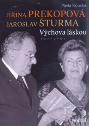 Prekopová Jiřina, Šturma Jaroslav - Výchova láskou
