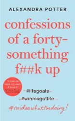 Confessions of a Forty - Something f..k up