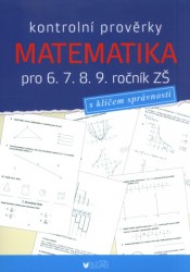 Kontrolní prověrky - Matematika pro 6., 7., 8. a 9. ročník ZŠ