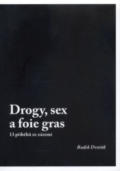 Drogy, sex a foie gras