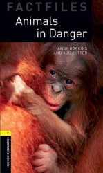 Oxford Bookworms Factfiles 1 - Animals in Danger (New Edition)