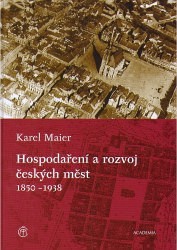Hospodaření a rozvoj českých měst 1850 - 1938