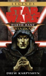 Star Wars - Darth Bane: Cesta zkázy