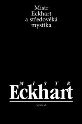 Výprodej - Mistr Eckhart a středověká mystika