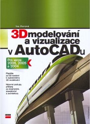 3D modelování a vizualizace v AutoCadu