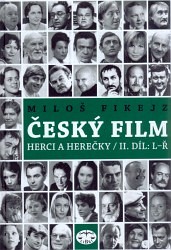 Český film: Herci a herečky 2. díl  (L- Ř)