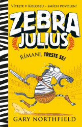 Zebra Julius - Římani, třeste se!