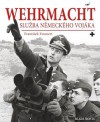 Wehrmacht - Služba německého vojáka