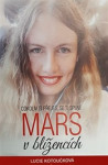 Cokoliv si přeješ se Ti splní: Mars v blížencích