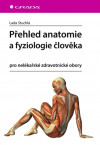 Přehled anatomie a fyziologie člověka pro nelékařské zdravotnické obory