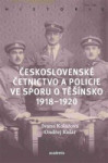 Československé četnictvo a policie ve sporu o Těšínsko 1918-1920