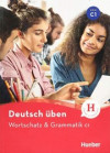 Deutsch üben - Wortschatz & Grammatik C1