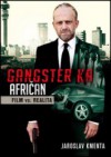 Gangster KA, Afričan - Film vs. realita