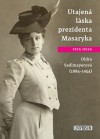 Utajená láska prezidenta Masaryka: Oldra Sedlmayerová