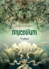 Mycelium 4: Vidění