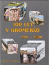 100 let v Kroměříži