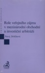 Role veřejného zájmu v mezinárodní obchodní a investiční arbitráži