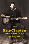 Eric Clapton: Motherless Child - Biografie
