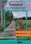 Šumava - 30 výletů do 11 km