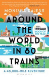 Around the World in 80 Trains - A 45,000-Mile Adventure