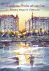 Malujeme Prahu akvarelem/Painting Prague in Watercolor