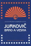 Jurkovič, Brno a Vesna