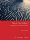 Sound Foundations - Learning and Teaching Pronunciation