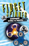 Fidget Spinner: Nejlepší triky a hacky