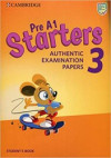 Pre A1 Starters 3 - Student´s Book: Authentic Examination Papers