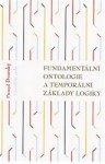 Fundamentální ontologie a temporální základy logiky