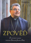 Zpověď - Životní pouť a vyznání kardinála Dominika Jaroslava Duky